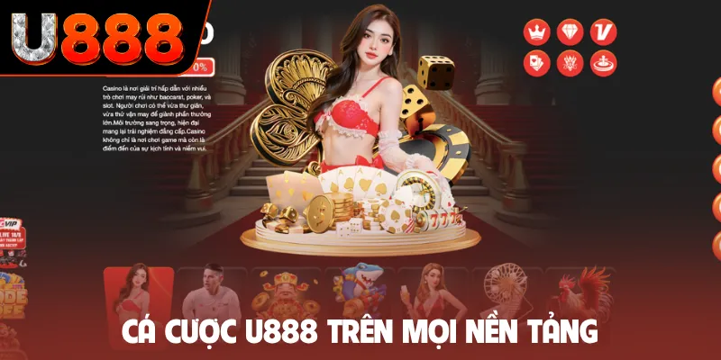 Cá cược U888 trên mọi nền tảng