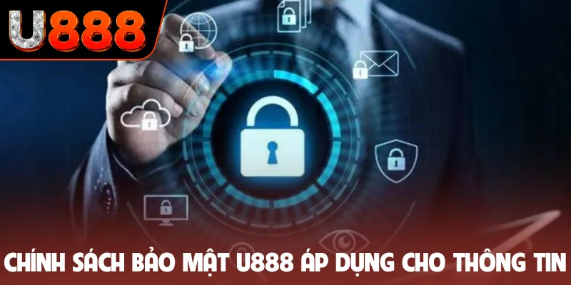 Chính sách bảo mật U888 áp dụng cho thông tin