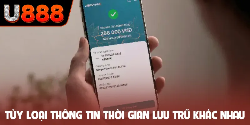 Tùy loại thông tin thời gian lưu trữ khác nhau